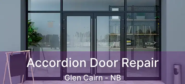  Accordion Door Repair Glen Cairn - NB