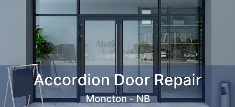  Accordion Door Repair Moncton - NB