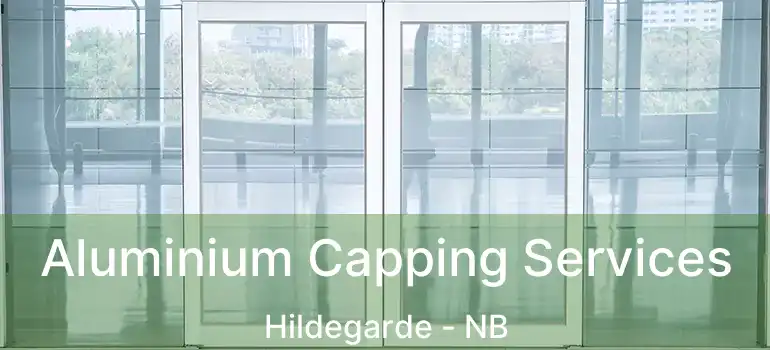  Aluminium Capping Services Hildegarde - NB