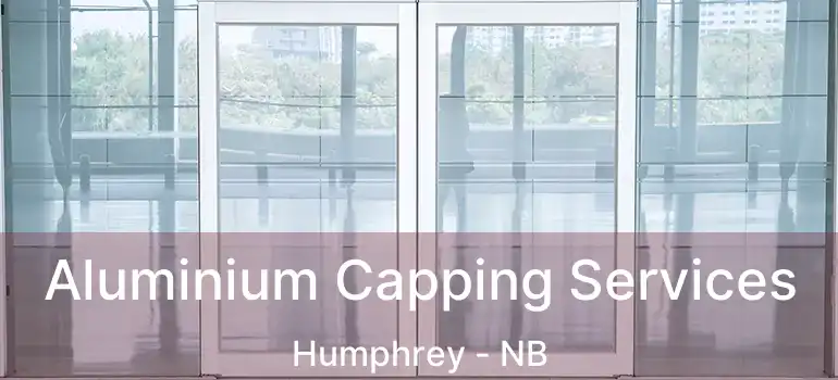  Aluminium Capping Services Humphrey - NB