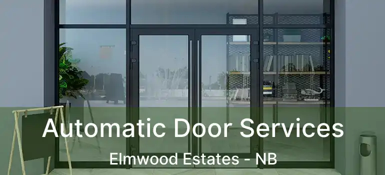  Automatic Door Services Elmwood Estates - NB