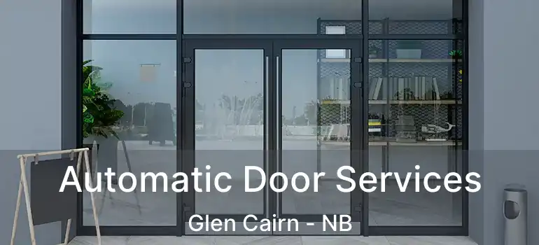  Automatic Door Services Glen Cairn - NB