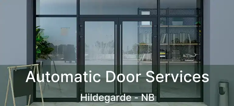  Automatic Door Services Hildegarde - NB