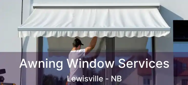  Awning Window Services Lewisville - NB