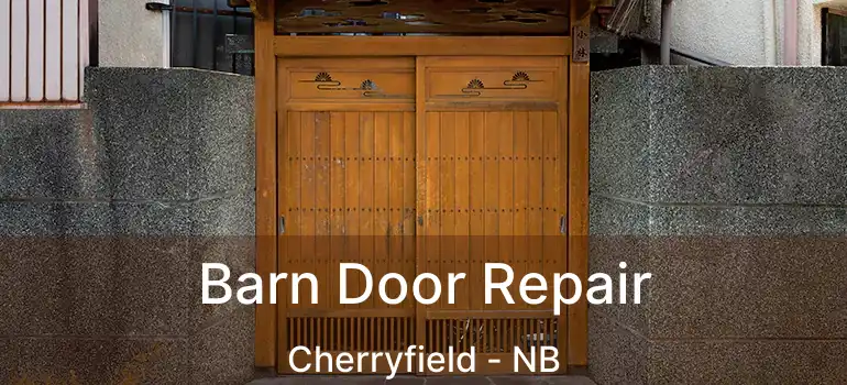  Barn Door Repair Cherryfield - NB