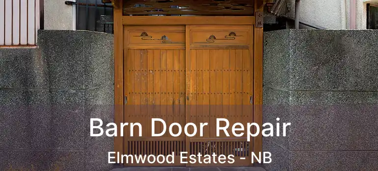  Barn Door Repair Elmwood Estates - NB