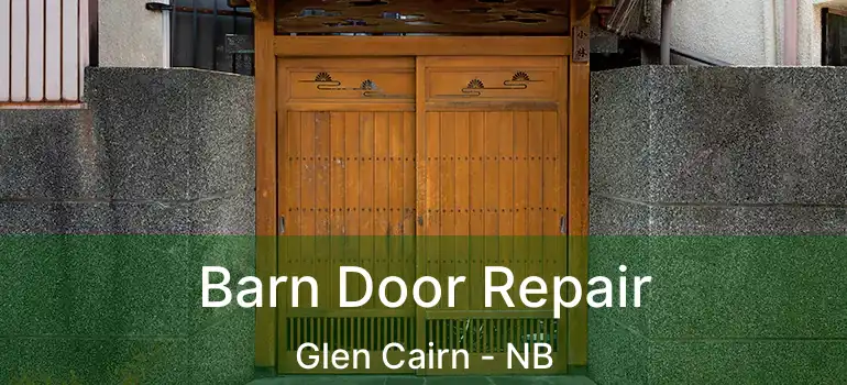 Barn Door Repair Glen Cairn - NB