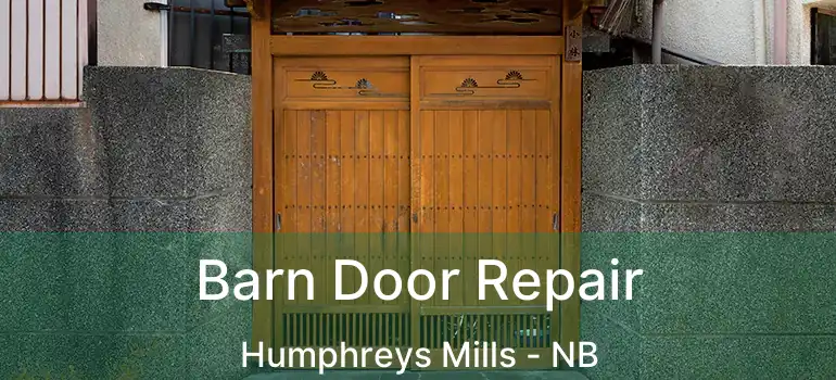  Barn Door Repair Humphreys Mills - NB