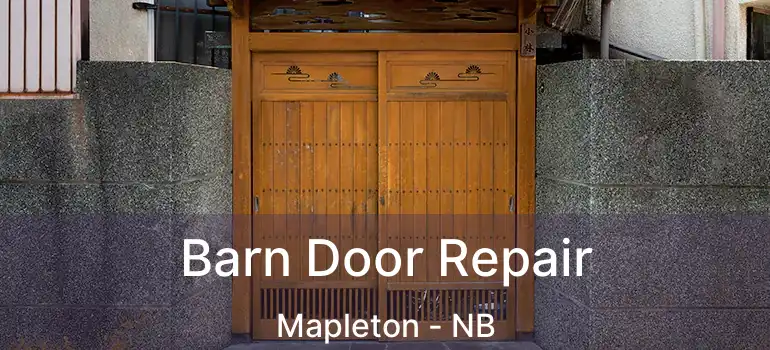  Barn Door Repair Mapleton - NB