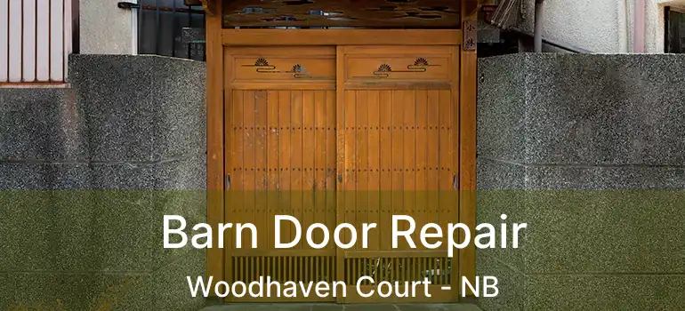  Barn Door Repair Woodhaven Court - NB