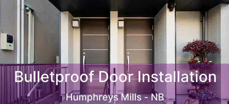  Bulletproof Door Installation Humphreys Mills - NB