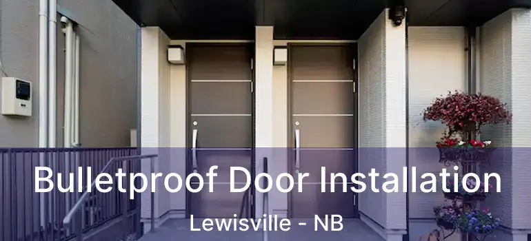  Bulletproof Door Installation Lewisville - NB
