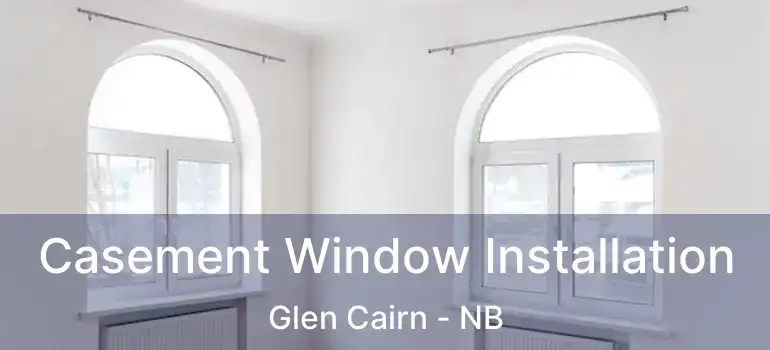  Casement Window Installation Glen Cairn - NB