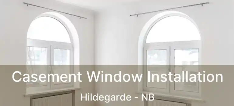  Casement Window Installation Hildegarde - NB