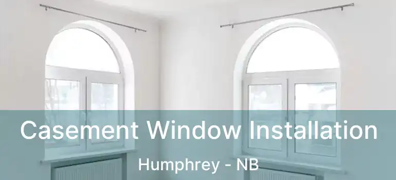  Casement Window Installation Humphrey - NB