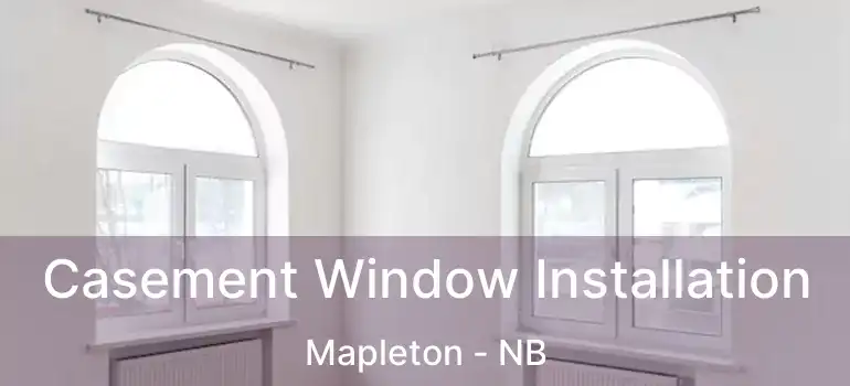  Casement Window Installation Mapleton - NB