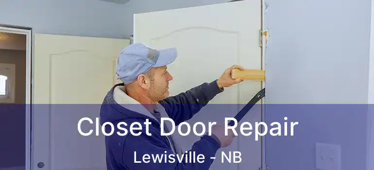  Closet Door Repair Lewisville - NB