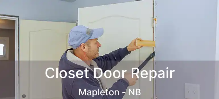  Closet Door Repair Mapleton - NB