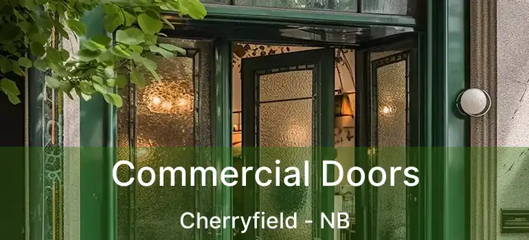  Commercial Doors Cherryfield - NB
