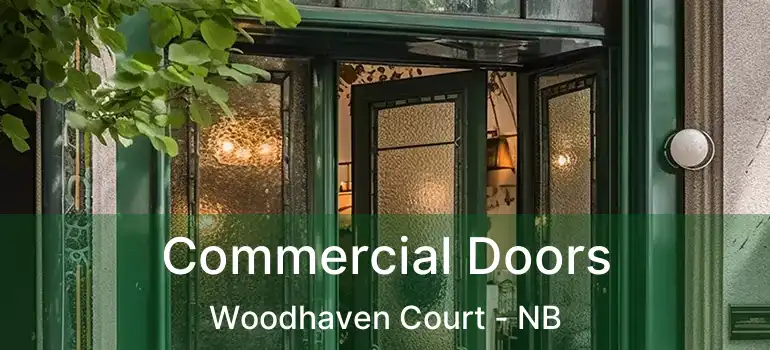  Commercial Doors Woodhaven Court - NB