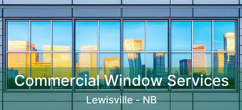 Commercial Window Services Lewisville - NB