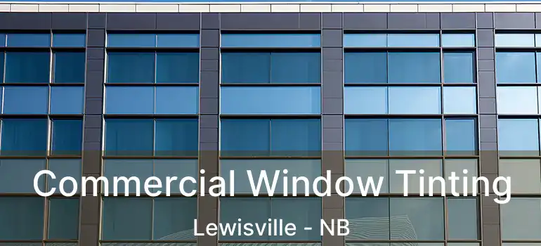  Commercial Window Tinting Lewisville - NB