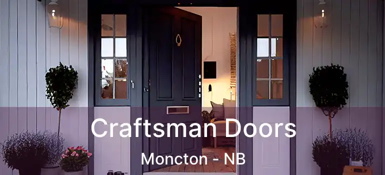 Craftsman Doors Moncton - NB