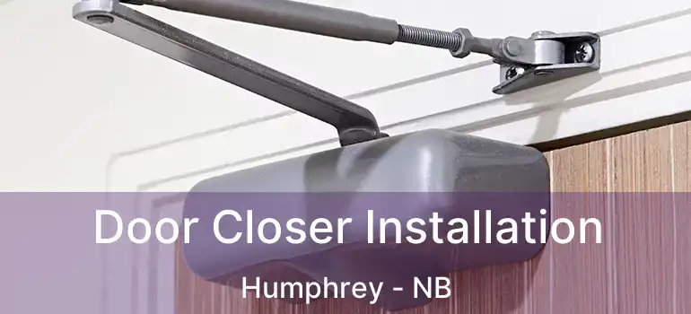  Door Closer Installation Humphrey - NB