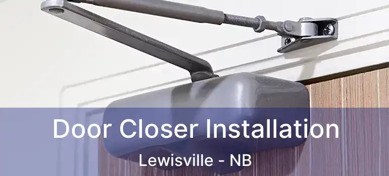  Door Closer Installation Lewisville - NB