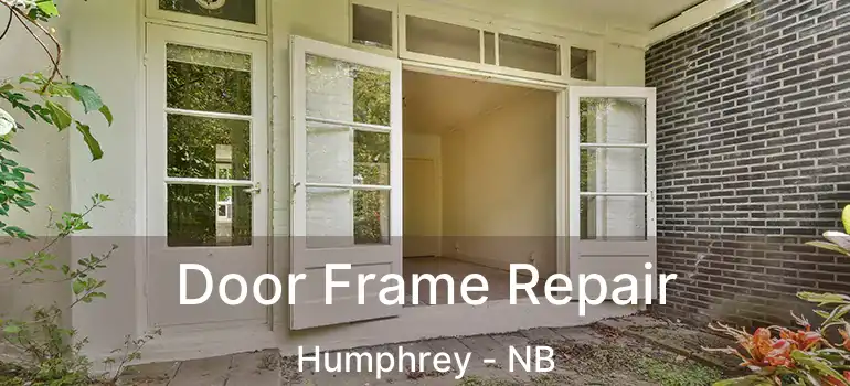  Door Frame Repair Humphrey - NB