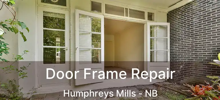  Door Frame Repair Humphreys Mills - NB