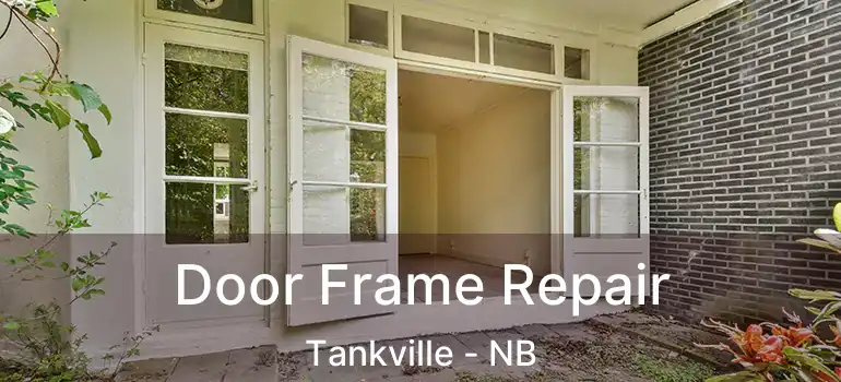  Door Frame Repair Tankville - NB