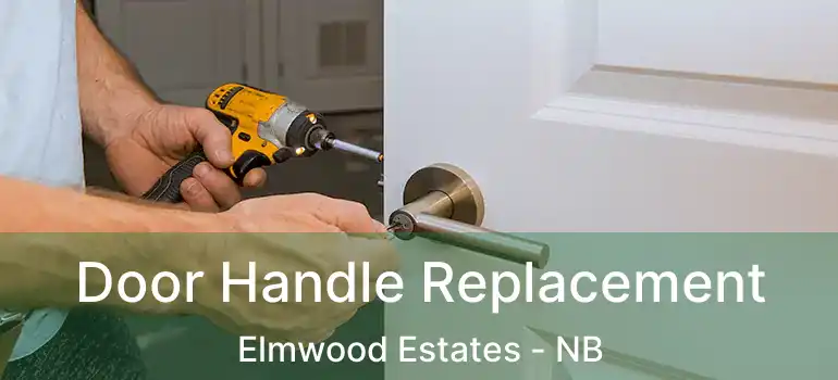  Door Handle Replacement Elmwood Estates - NB