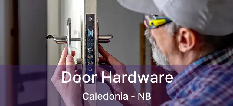  Door Hardware Caledonia - NB