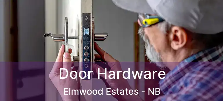  Door Hardware Elmwood Estates - NB