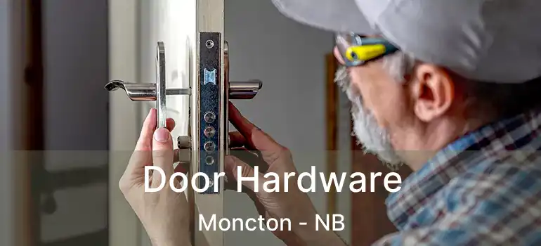  Door Hardware Moncton - NB