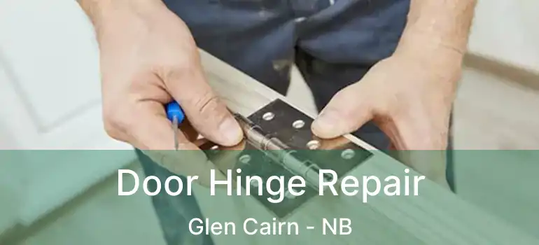  Door Hinge Repair Glen Cairn - NB