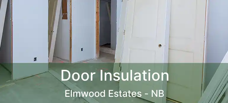  Door Insulation Elmwood Estates - NB