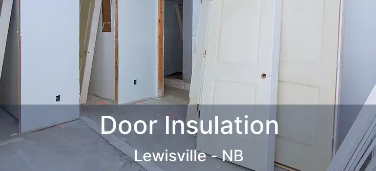  Door Insulation Lewisville - NB