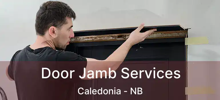  Door Jamb Services Caledonia - NB