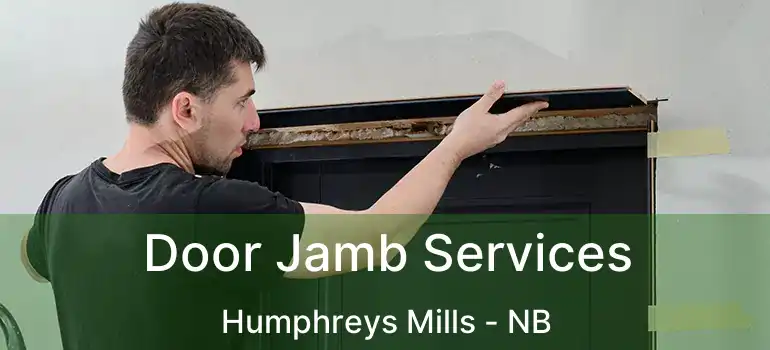  Door Jamb Services Humphreys Mills - NB
