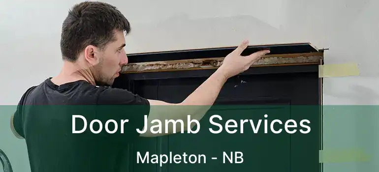  Door Jamb Services Mapleton - NB
