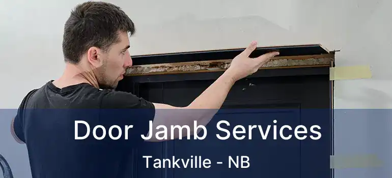  Door Jamb Services Tankville - NB