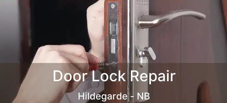  Door Lock Repair Hildegarde - NB