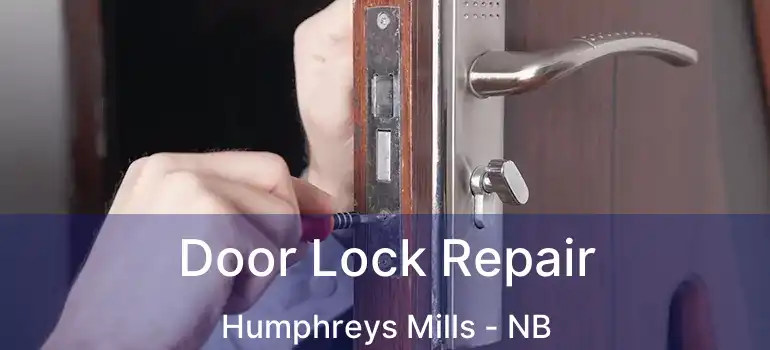  Door Lock Repair Humphreys Mills - NB