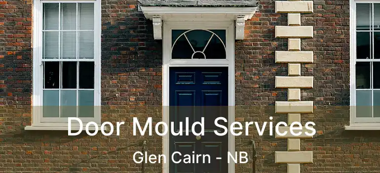 Door Mould Services Glen Cairn - NB