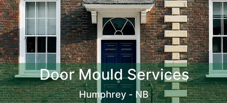  Door Mould Services Humphrey - NB
