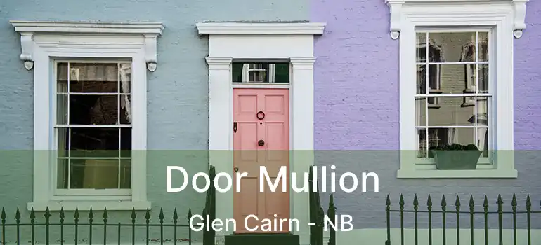  Door Mullion Glen Cairn - NB