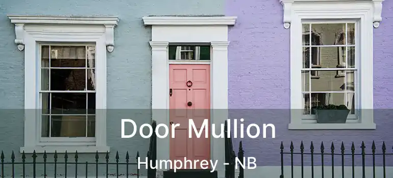  Door Mullion Humphrey - NB