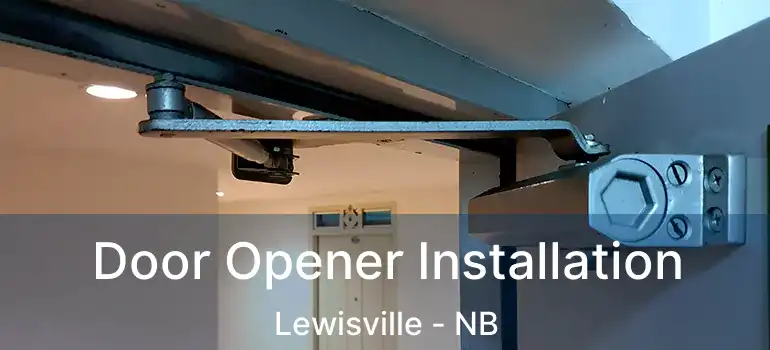  Door Opener Installation Lewisville - NB
